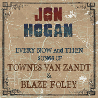 Every Now and Then: Songs of Townes Van Zandt & Blaze Foley